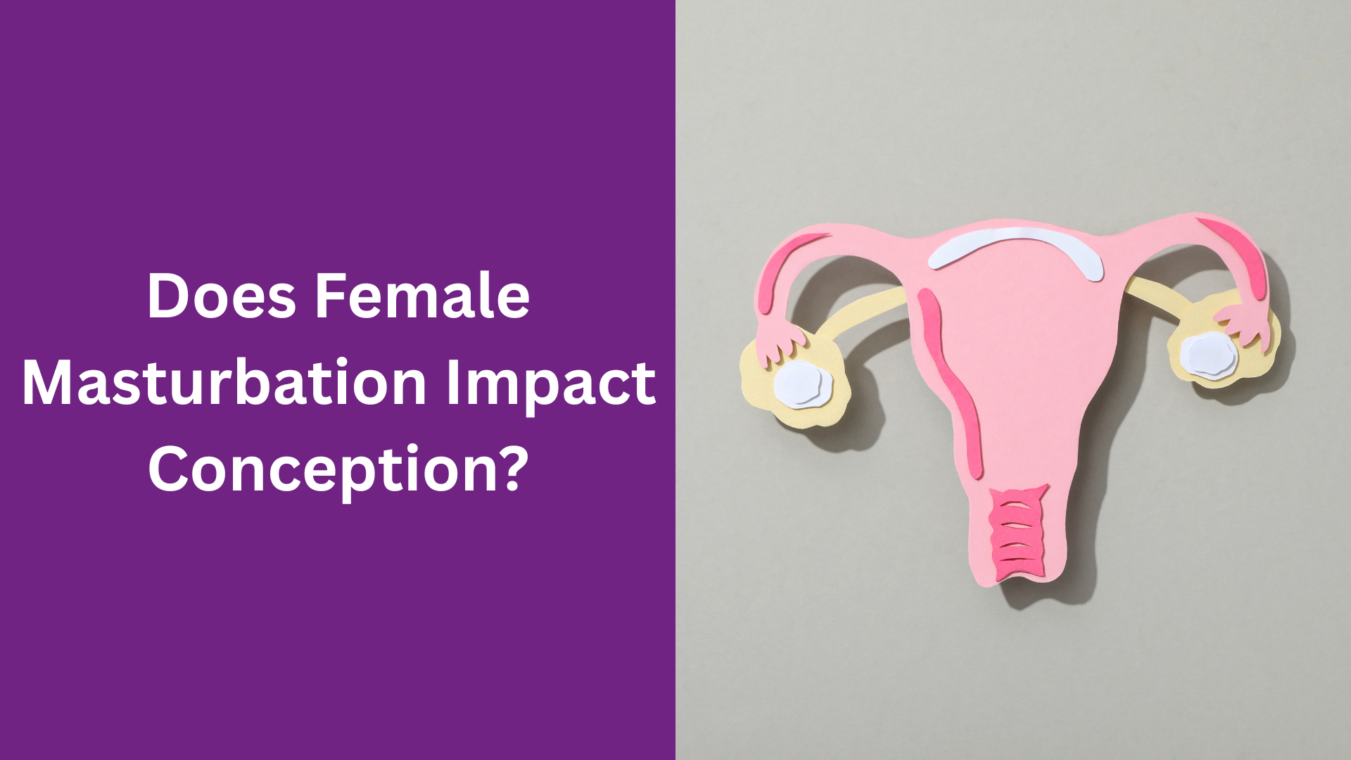 Does Female Masturbation Impact Conception