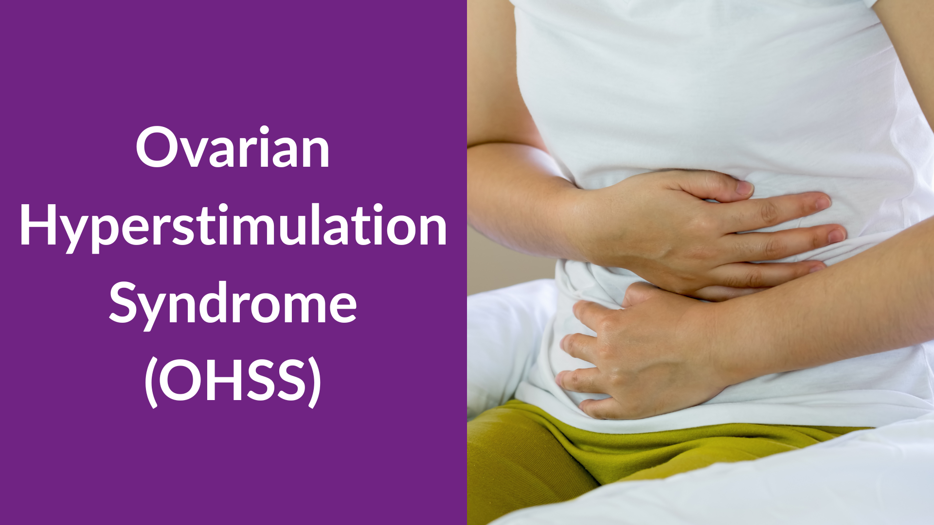 Ovarian Hyperstimulation Syndrome (OHSS)