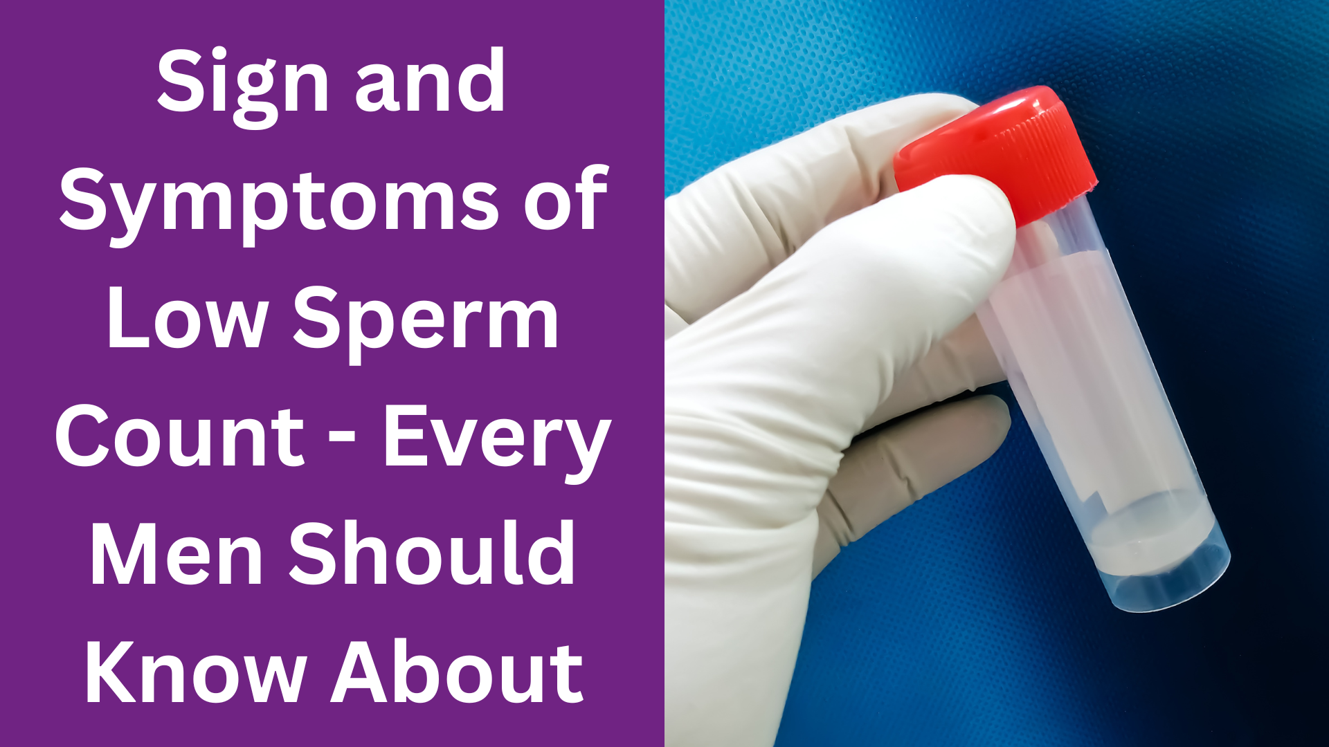 Sign and Symptoms of Low Sperm Count