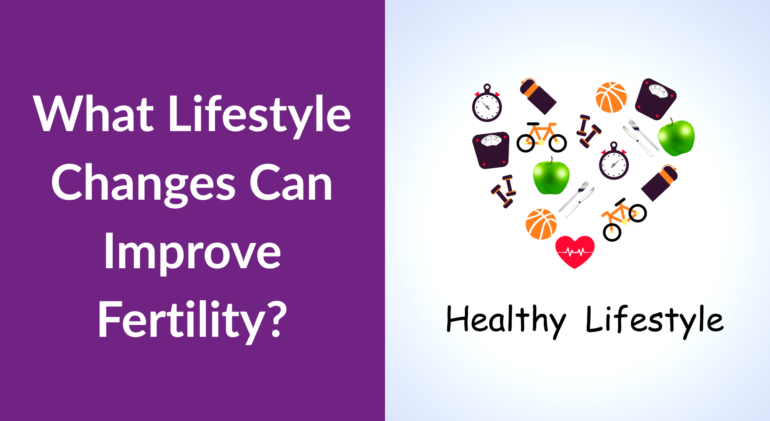 What Lifestyle Changes Can Improve Fertility What Lifestyle Changes Can Improve Fertility