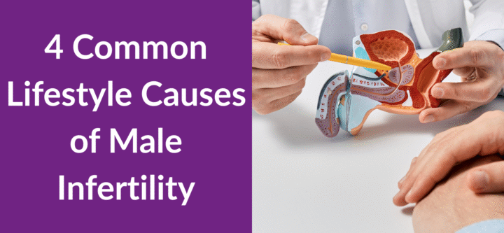 4 Common Lifestyle Causes of Male Infertility