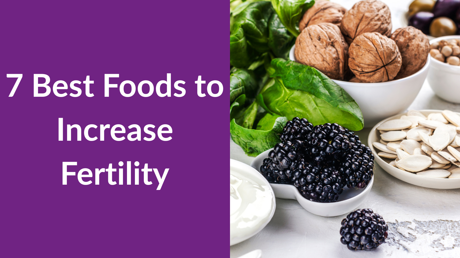 7 Best Foods to Increase Fertility