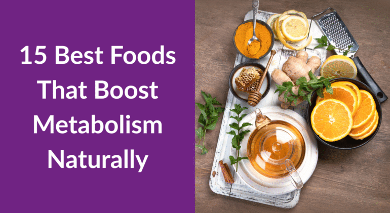 15 Best Foods That Boost Metabolism Naturally 15 Best Foods That Boost Metabolism Naturally