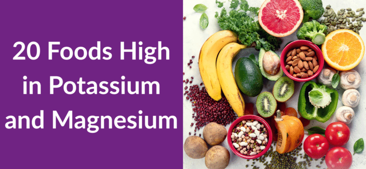 20 Foods High in Potassium and Magnesium