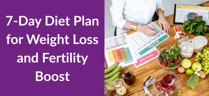 7-Day Diet Plan for Weight Loss and Fertility Boost