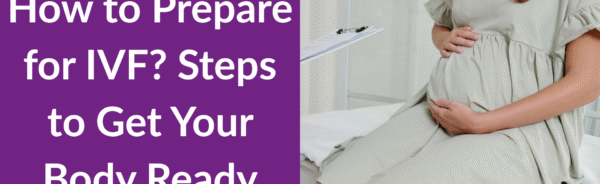 How to Prepare for IVF