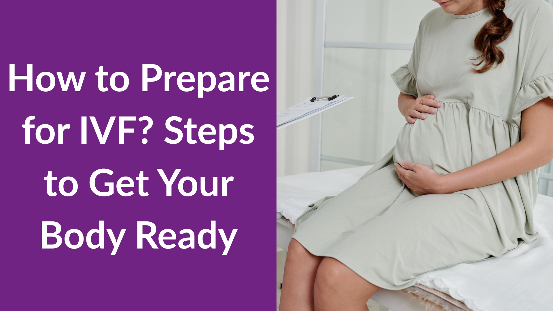 How to Prepare for IVF