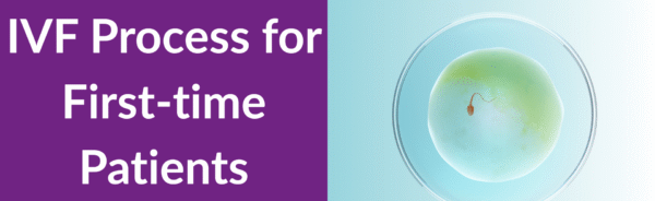 IVF Process for First-time Patients