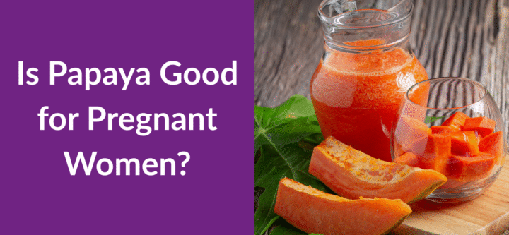 Is Papaya Good for Pregnant Women