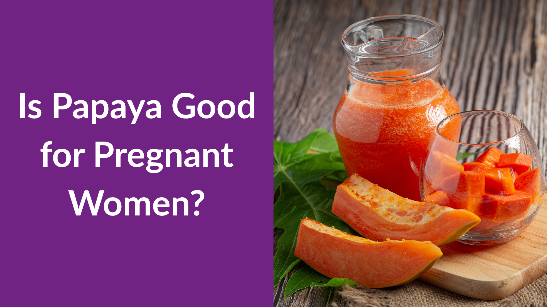 Is Papaya Good for Pregnant Women