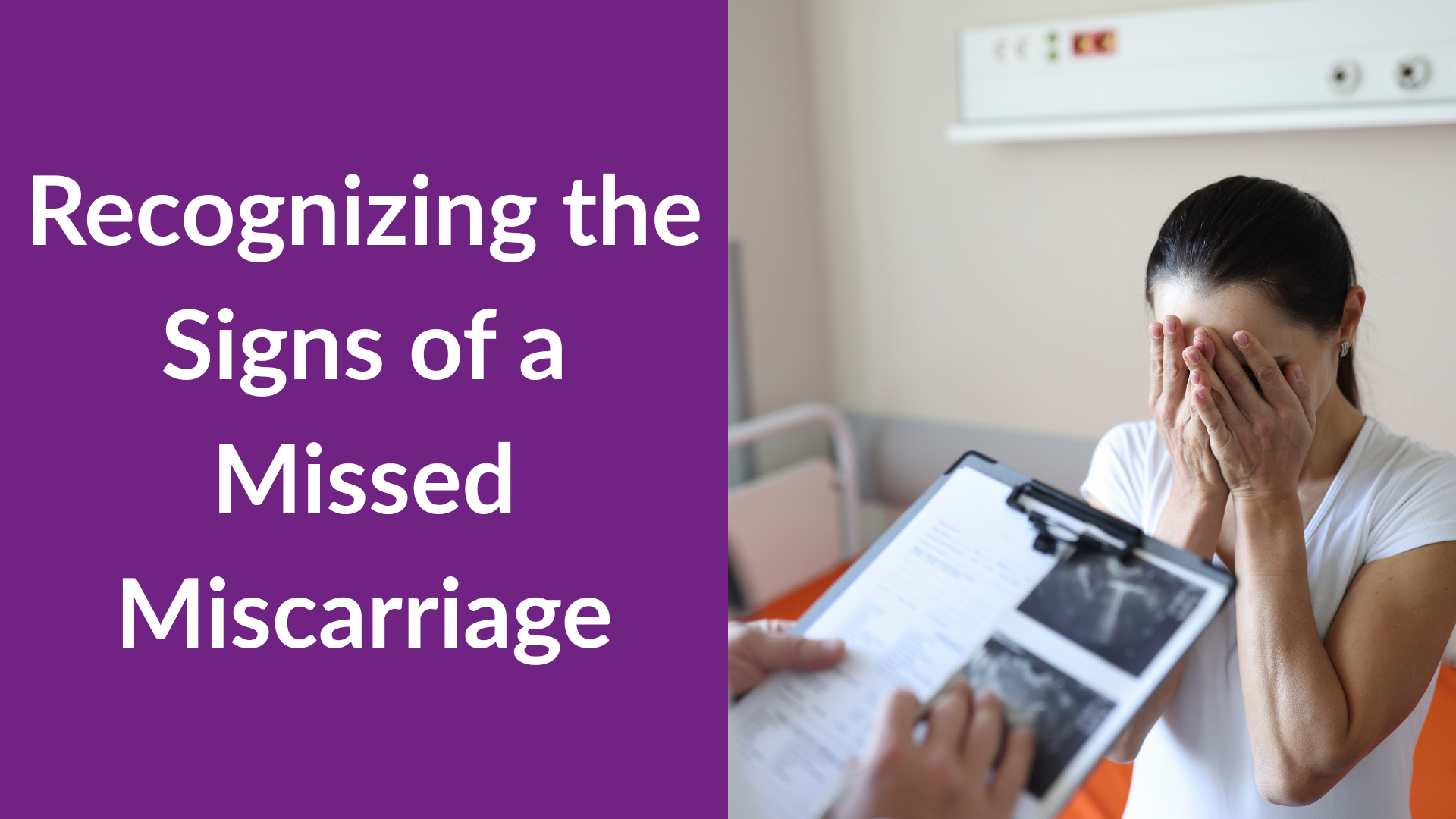 Recognizing the Signs of a Missed Miscarriage