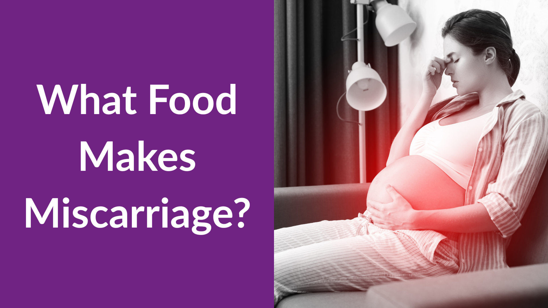 What Food Makes Miscarriage